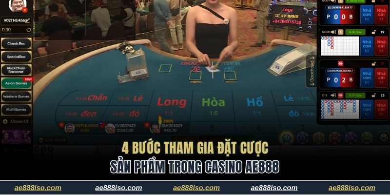 4 bước tham gia đặt cược sản phẩm trong casino AE888