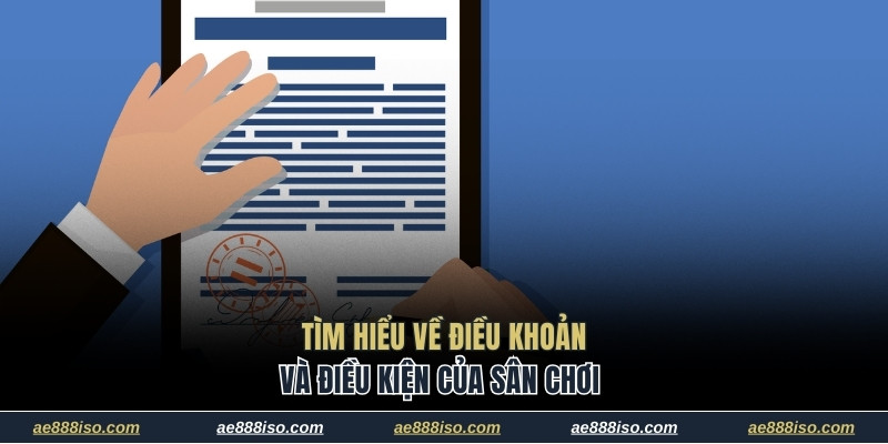 Tìm hiểu về điều khoản và điều kiện của sân chơi